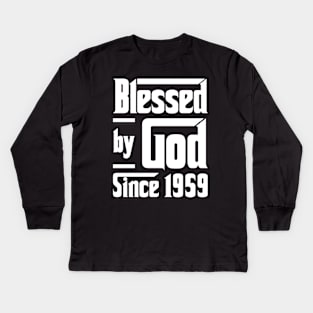 Blessed By God Since 1959 Kids Long Sleeve T-Shirt